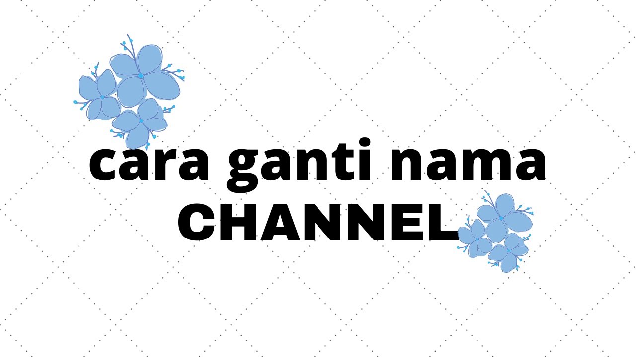 cara ganti nama channel 