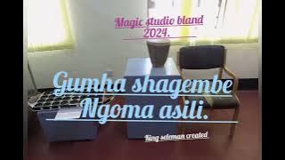 GUMHA SHAGEMBE-NGOMA ASILI CREATION BY MAGIC STUDIO (2024)0766031842