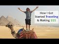 How I Got Started Traveling & Making a Living Abroad
