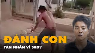 Khởi Tố Người Cha Đánh Con Gái Tàn Nhẫn Vì Đổ Gạo Vào Cát