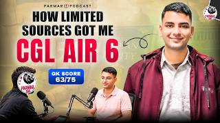 HOW LIMITED SOURCES GOT ME AIR 6 IN CGL 2025 | ANIRUDH SHARMA | PARMAR PODCAST