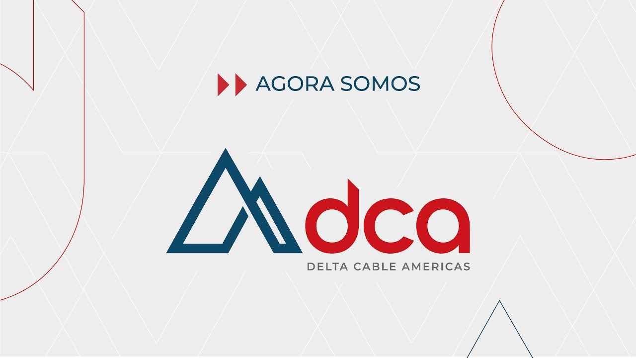 Agora somos DCA - Delta Cable Americas