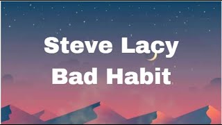 Steve Lacy - Bad Habit (Clean Version) - (Lyrics)
