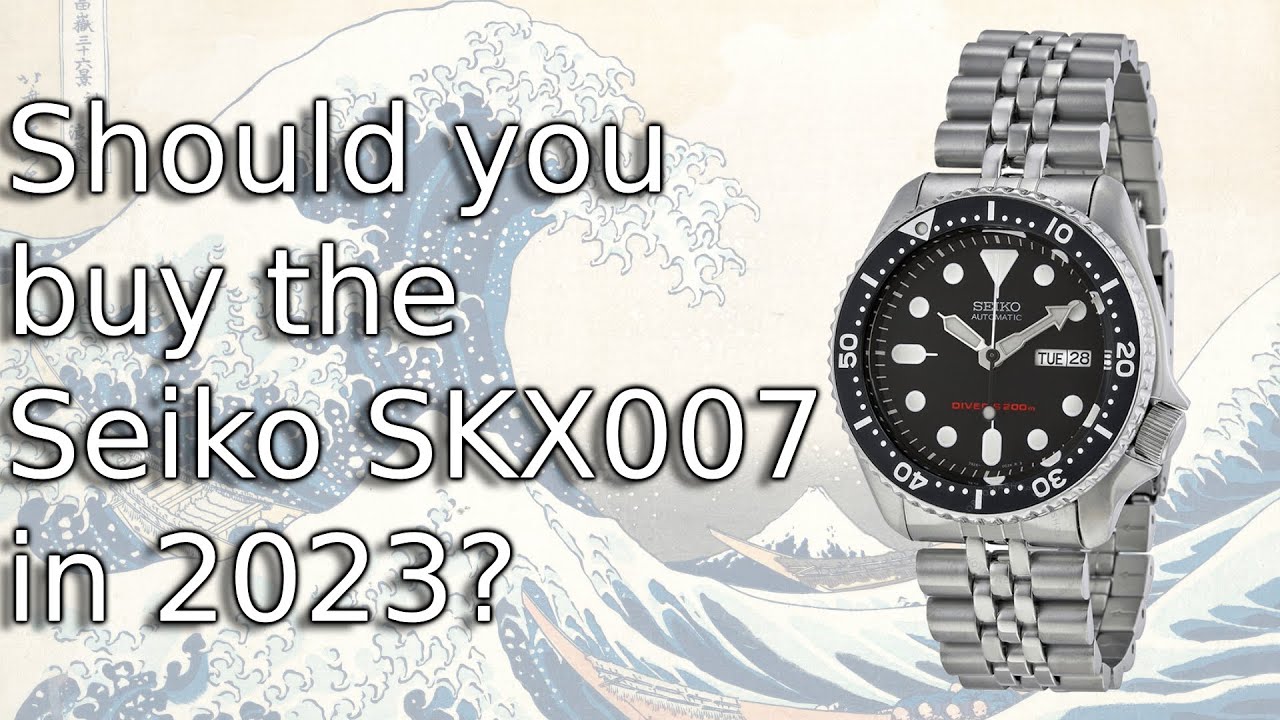 ⌚️Seiko SKX007- is the Seiko SKX007 worth it in 2023? Should you buy the Seiko  SKX in 2023? Review⌚️ - YouTube