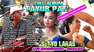 Full Album Tayub Pati Terbaru // Setyo Laras // Sumbersoko - Sukolilo