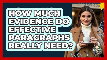 How Much Evidence Do Effective Paragraphs Really Need? - Lexicon Lounge