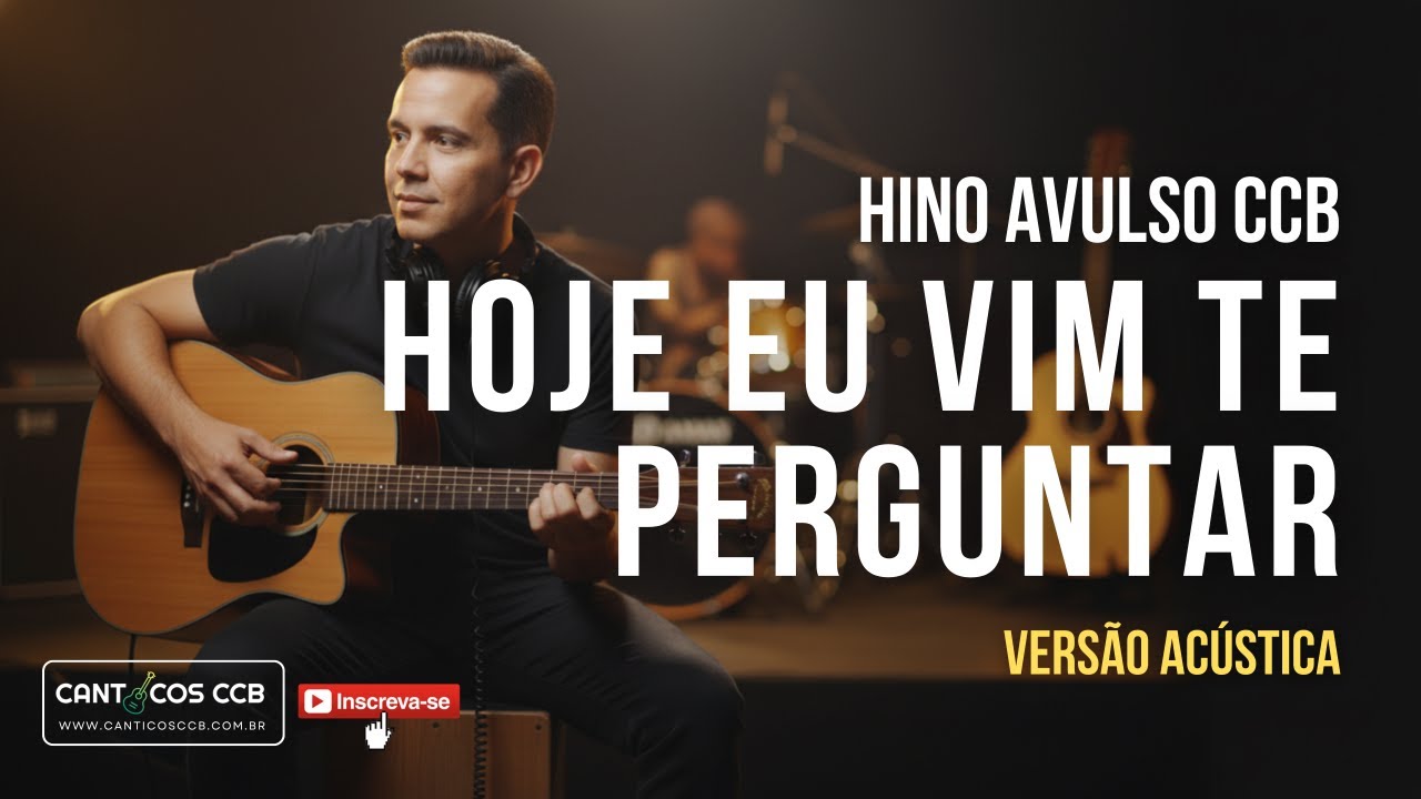 ACÚSTICO CCB - HOJE EU VIM TE PERGUNTAR - Hino Avulso CCB 2026