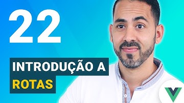 Aula 22 - Vue js rotas: introdução