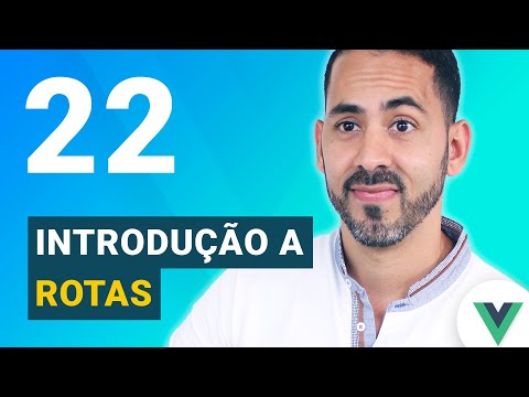 Aula 22 - Vue js rotas: introduc¸a~o
