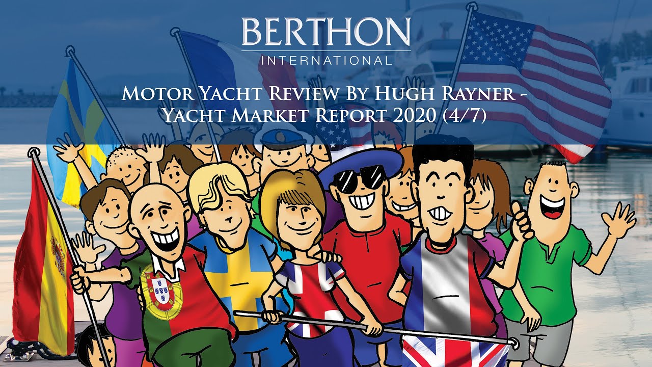 Motor Yacht Review By Hugh Rayner - Yacht Market Report 2020 (4/7)