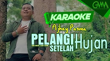 [KARAOKE] AJHAY PASMA - PELANGI SETELAH HUJAN | Bahagialah bersamaku