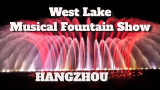 WEST LAKE MUSICAL FOUNTAIN SHOW (Pt.2) - Hangzhou, CHINA (Kumar ELLAWALA)