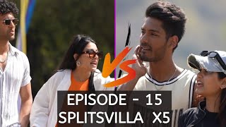 #splitsvillax5 EPISODE 15