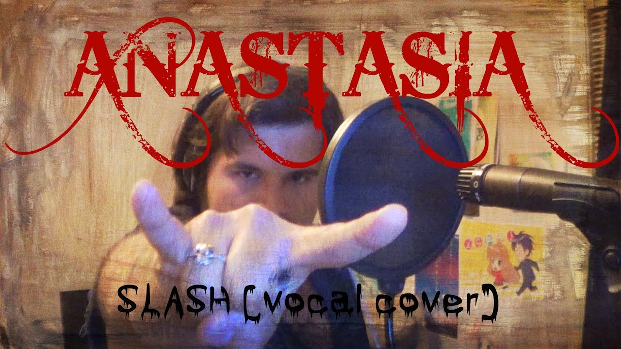 Slash - Anastasia - Vocal Cover (Caleb Hyles)