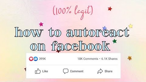 HOW TO AUTO REACT ON FB (SAFE)