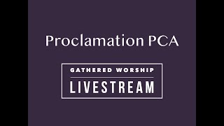 Proclamation PCA Live Stream, January 15, 2023