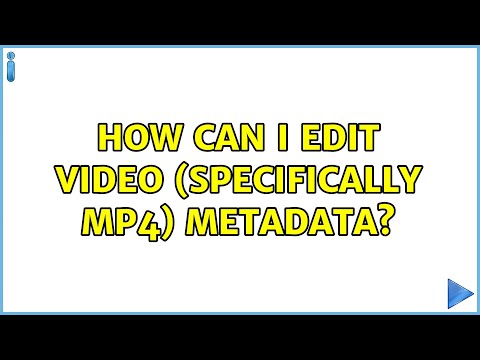 How can I edit video specifically mp4 metadata