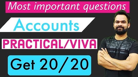 Get 20/20 in accounts practical | Most important questions of accounts practical | Viva accounts |