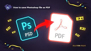 How to save your Adobe Photoshop file as PDF super easy! (2022)