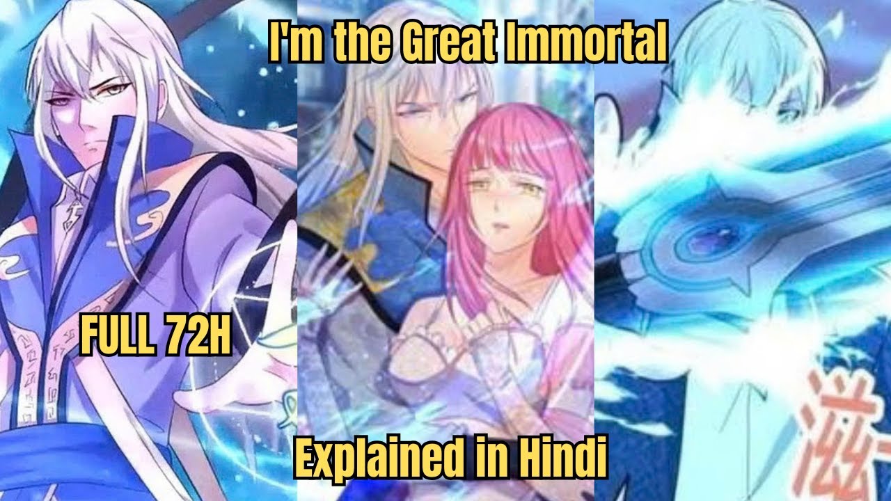 I'm the Great Immortal Full 72H | Explained in Hindi | Manhwa explain