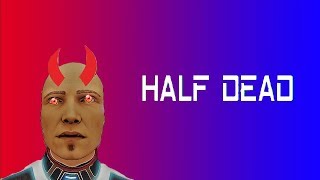 what door do i go in!!!- Half dead single player-