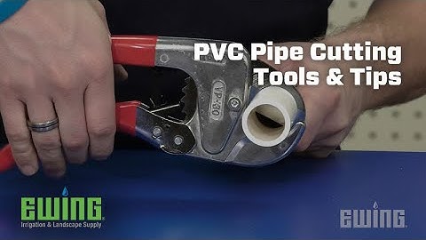 PVC Pipe Cutting Tools & Tips