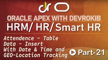 Oracle APEX Tutorial #21: Employees Attendance Data Input |Attendance with GEO-Location Track Part-1