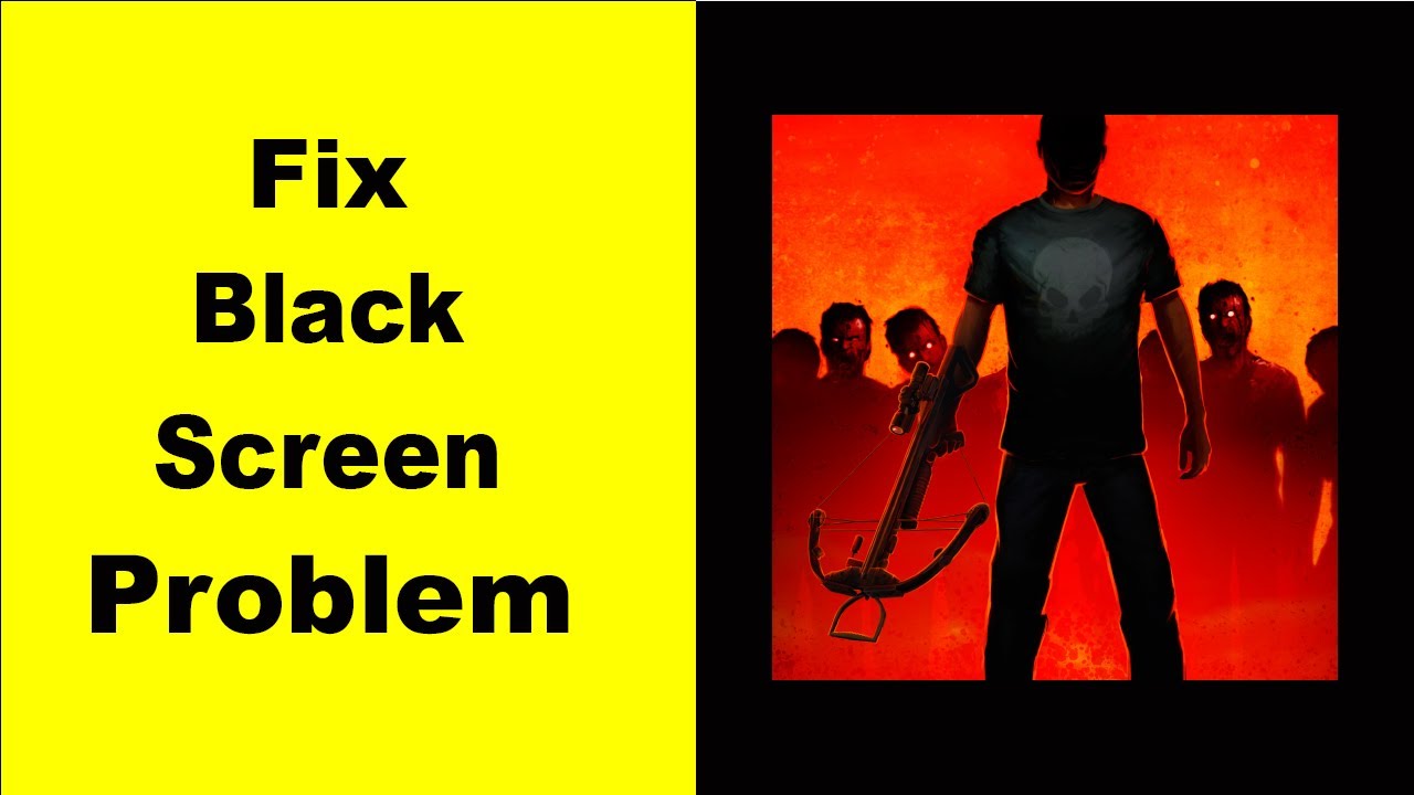 Fix Into The Dead Black Screen Error | Into The Dead Black Screen issue Solved | PSA 24