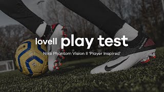 PLAY TEST: PLAYER INSPIRED NIKE PHANTOM VISION II