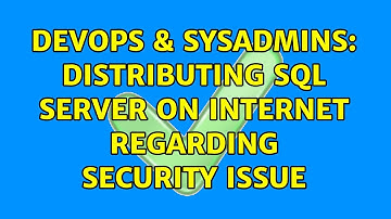 DevOps & SysAdmins: Distributing SQL Server on Internet regarding security issue (2 Solutions!!)