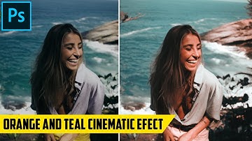Orange and Teal Effect - Cinematic Color Grading Photoshop Tutorial