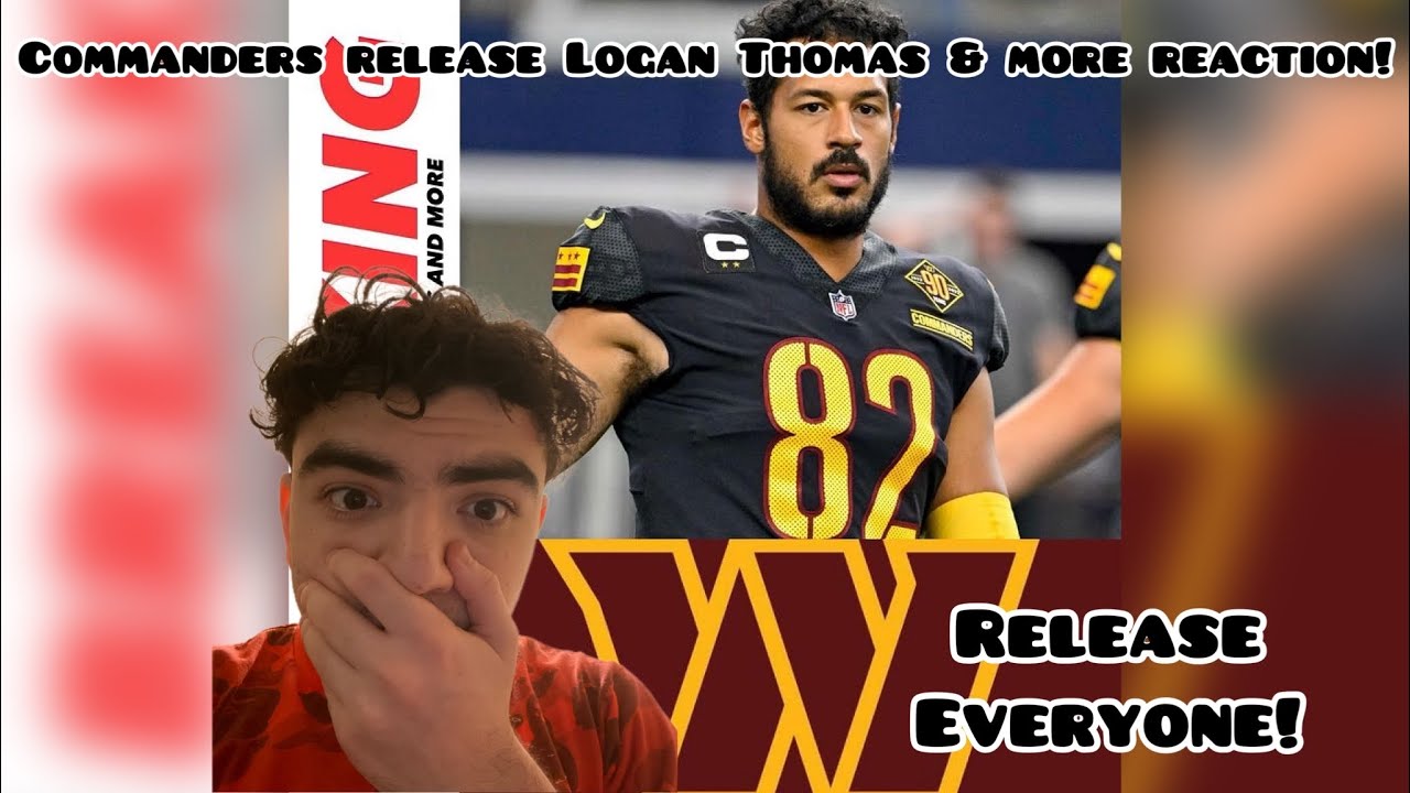 RELEASE EVERYONE! Commanders releasing Logan Thomas, Charles Leno Jr., Nick Gates | REACTION