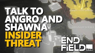 Talk to Angro and Shawna Arknights Endfield Insider Threat