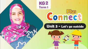 كونكت بلس كجي2  الوحدة3 الترم1 || connect plus kg2 unit3 term1