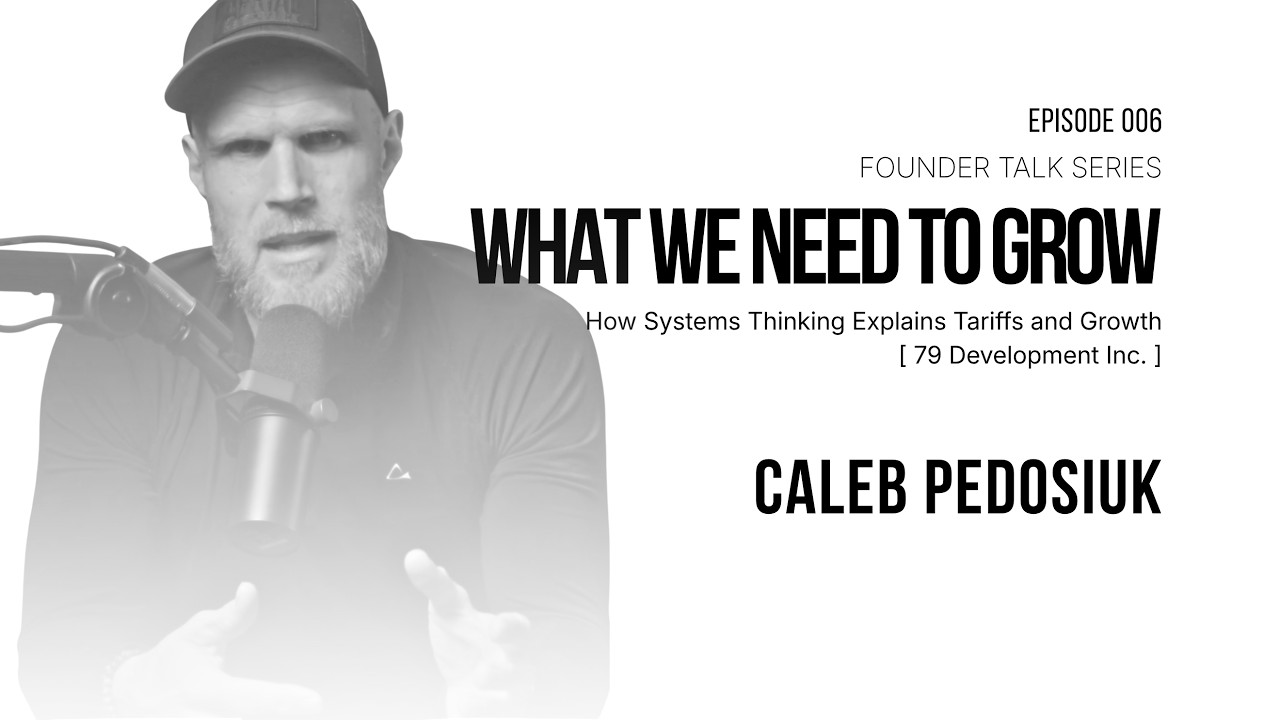 How Systems Thinking Explains Tariffs and Growth, What We Need to Grow episode 006