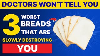 Over 60? 3 WORST Breads You Should NEVER Touch and 3 You MUST Eat Daily