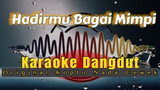 Hadirmu Bagai Mimpi - Karaoke Nada Cewek Versi original koplo #hadirmubagaimimpi #karaokenadacewe