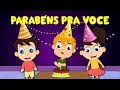 Parabéns pra voce - Música Infantil - Canções Populares