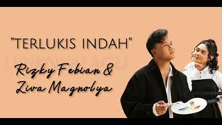 Rizky Febian & Ziva Magnolya - Terlukis Indah | Lirik