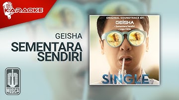 Geisha - Sementara Sendiri (OST. SINGLE) | Official Karaoke Video