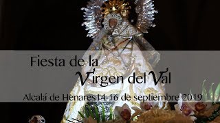 Fiesta de la Virgen del Val en Alcalá de Henares 2019