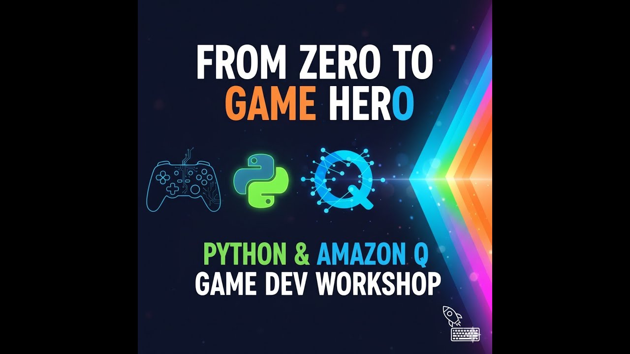 FROM ZERO TO GAME HERO: Python & Amazon Q Game Dev Workshop - YouTube
