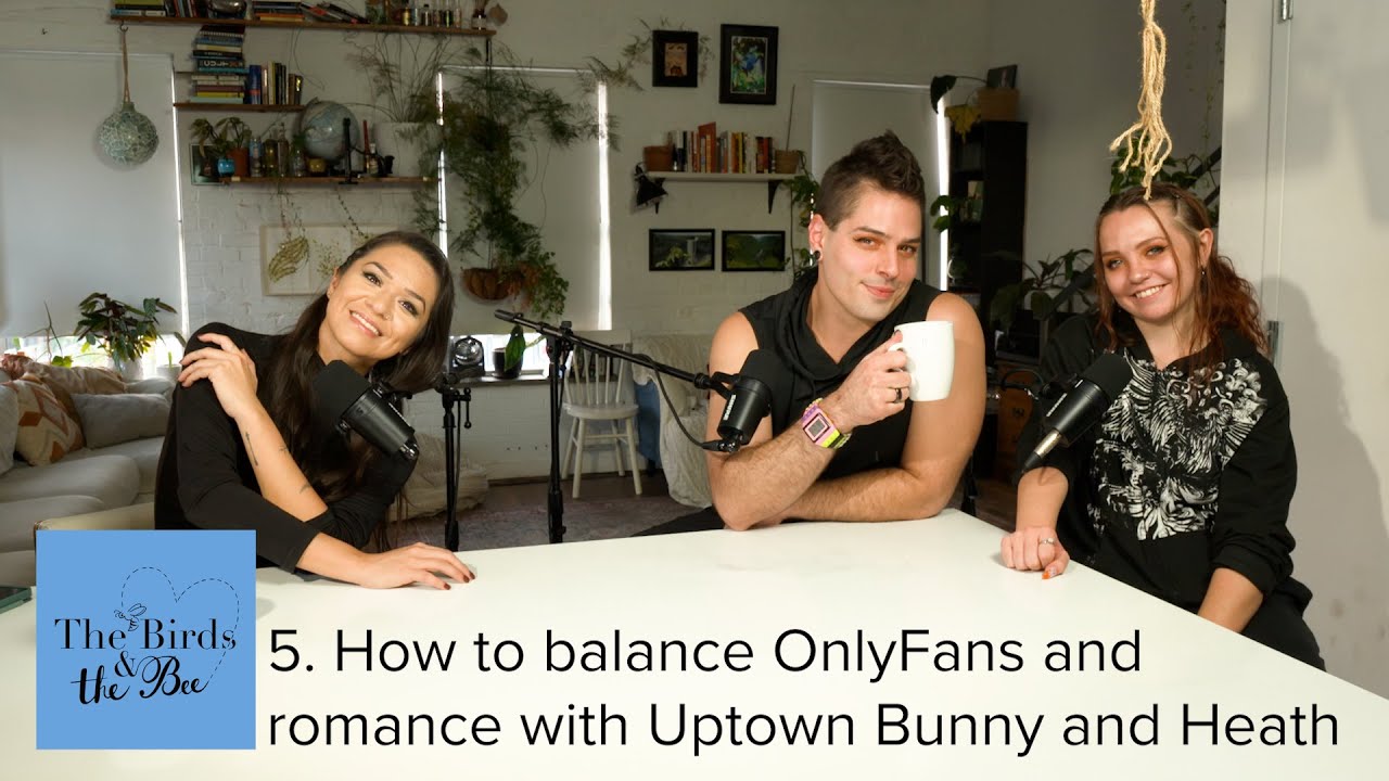Ep 5: How to balance OnlyFans and romance with Uptown Bunny and Heath