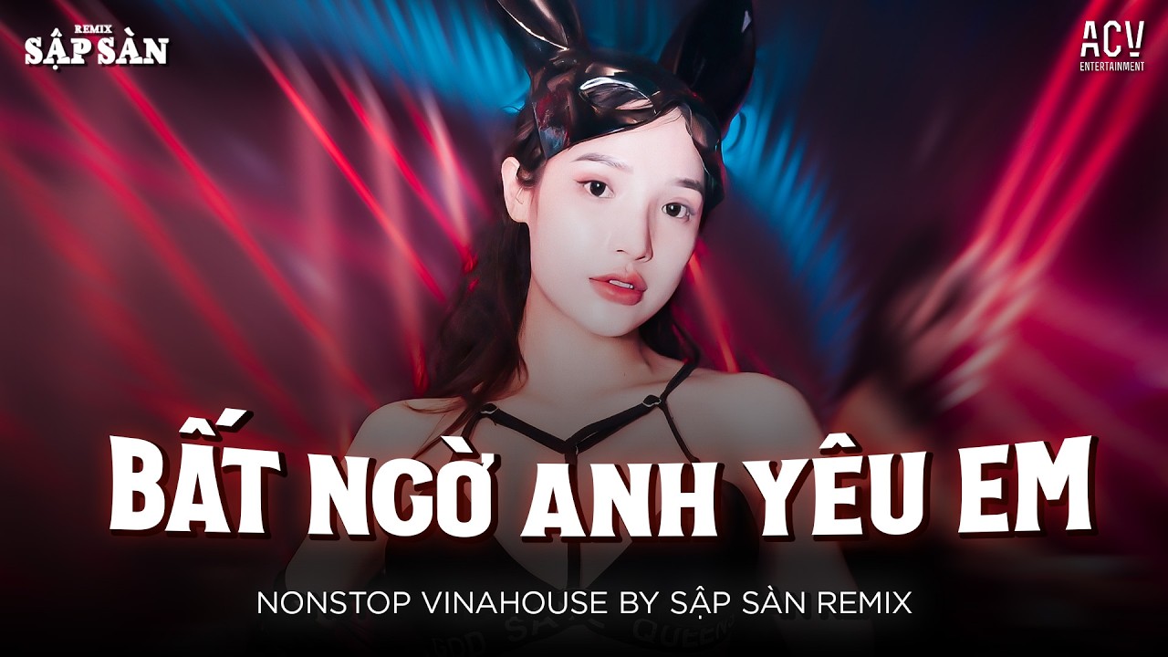 BẤT NGỜ ANH YÊU EM REMIX HOT TIKTOK .✈️. Mà Sao Giờ Đây Anh Không Thể Quên Em Remix Hay Nhất 2026...