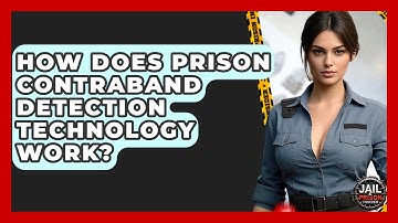 How Does Prison Contraband Detection Technology Work? - Jail & Prison Insider