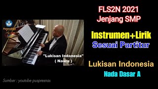 Miniatura de vídeo de "INSTRUMEN+LIRIK (SESUAI PARTITUR) - LUKISAN INDONESIA - NADA DASAR A - FLS2N 2021 JENJANG SMP"