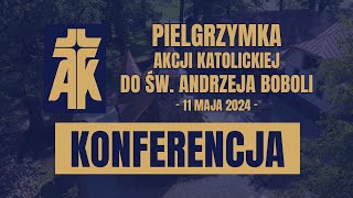 ks. Józef Niżnik - Pielgrzymka Akcji Katolickiej do Strachociny - konferencja (11.05.2024) #naŻywo