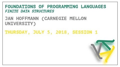 Foundations of Programming Languages: Finite Data Structures - Jan Hoffmann - OPLSS 2018