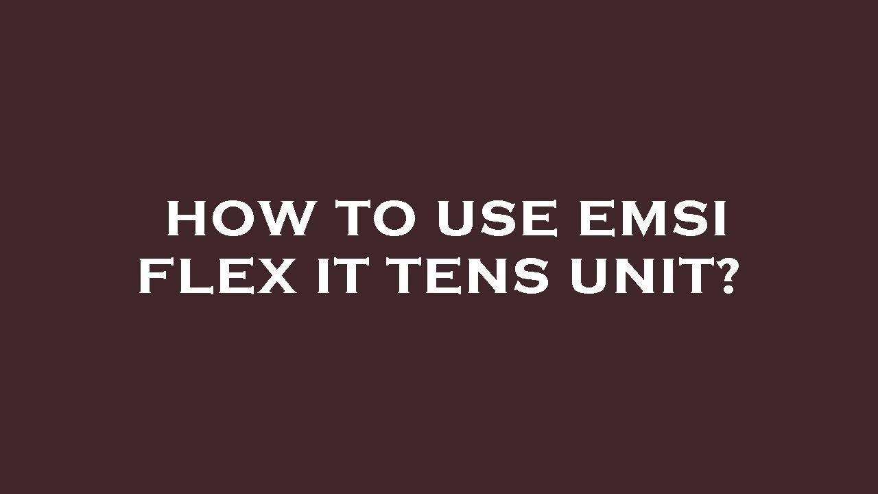 How to use emsi flex it tens unit? - YouTube