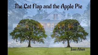 The Cat Flap And The Apple Pie - Joan Aiken